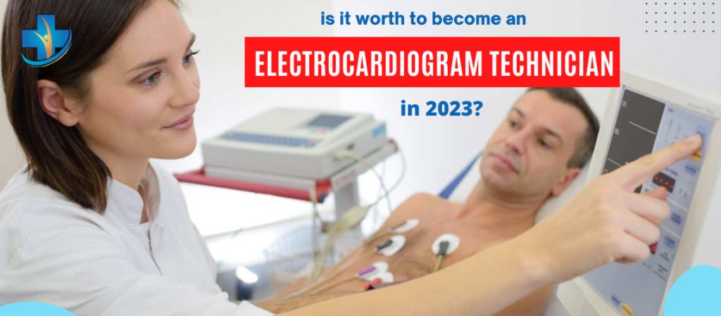 Is It Worth It to Become an Electrocardiogram Technician in 2023?